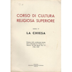 CORSO DI CULTURA RELIGIOSA SUPERIORE. Serie V. LA CHIESA