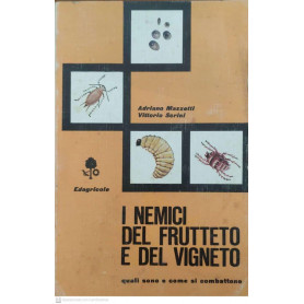 I nemici del frutteto e del vigneto. Quali sono e come si combattono