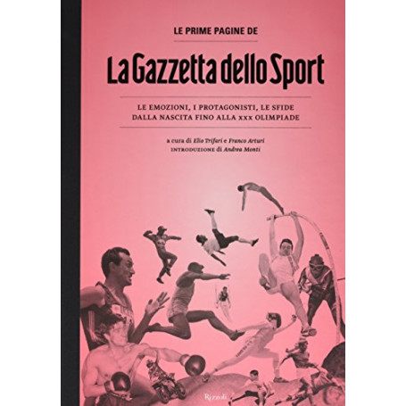 Le prime pagine de «La Gazzetta dello Sport». Le emozioni