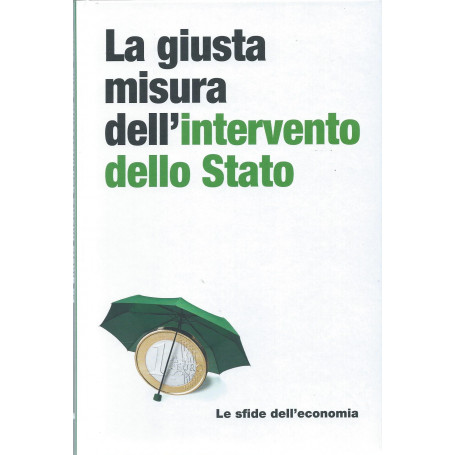 La giusta misura dell'intervento dello Stato -  Le sfide dell'economia