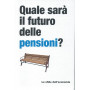 Quale sarà  il futuro delle pensioni? -  Le sfide dell'economia