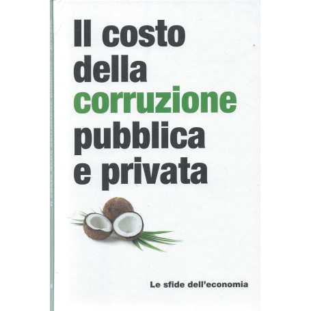 Il costo della corruzione pubblica e privata -  Le sfide dell'economia
