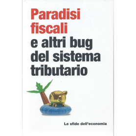 Paradisi fiscali e altri bug del sistema tributario - Le sfide dell'economia