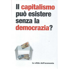 Il capitalismo può esistere senza la democrazia?  - Le sfide dell'economia