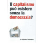 Il capitalismo può esistere senza la democrazia?  - Le sfide dell'economia