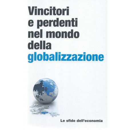 Vincitori e perdenti nel mondo della globalizzazione - Le sfide dell'economia