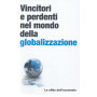 Vincitori e perdenti nel mondo della globalizzazione - Le sfide dell'economia