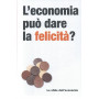 L'economia può dare la felicità ? - Le sfide dell'economia