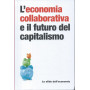 L'economia collaborativa e il futuro del capitalismo - Le sfide dell'economia