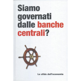 Siamo governati dalle banche centrali? - Le sfide dell'economia