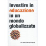 Investire in educazione in un mondo globalizzato - Le sfide dell'economia