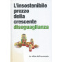 L'insostenibile prezzo della crescente diseguaglianza - Le sfide dell'economia