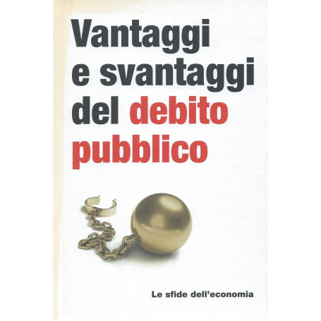 Vantaggi e svantaggi del debito pubblico - Le sfide dell'economia