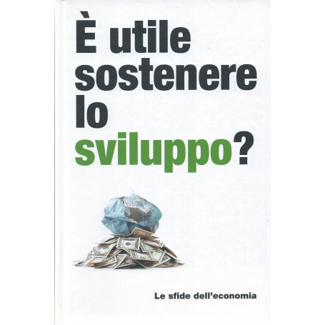 A' utile sostenere lo sviluppo? - Le sfide dell'economia
