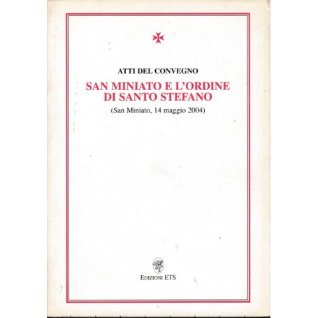 San Miniato e l'Ordine di Santo Stefano