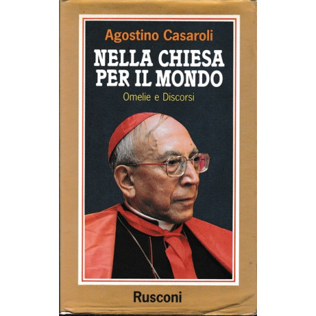 Nella Chiesa per il mondo. Omelie e discorsi