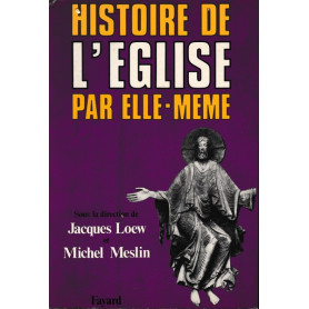Histoire de l'Eglise par elle-meme