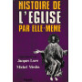 Histoire de l'Eglise par elle-meme