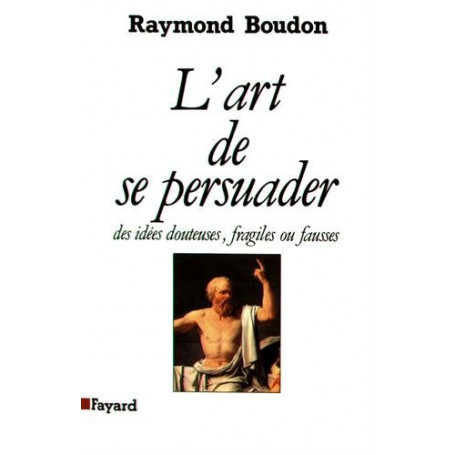 L'art de se persuader des idées fausses