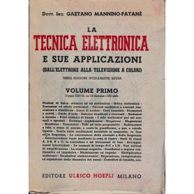 La tecnica elettronica e sue applicazioni. Volume primo