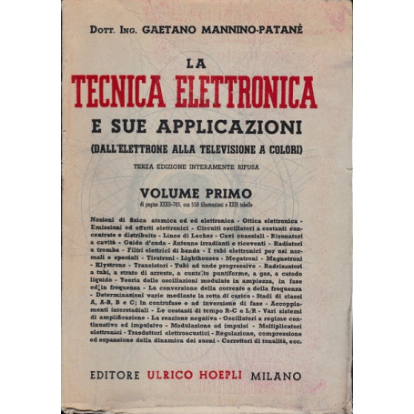 La tecnica elettronica e sue applicazioni. Volume primo