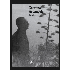 Gaetano Arcangeli. Dal vivere