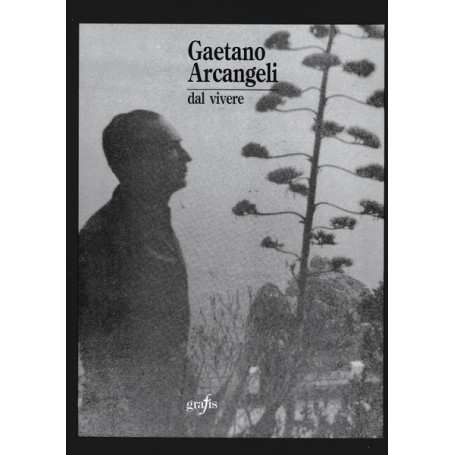 Gaetano Arcangeli. Dal vivere