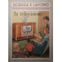 Scienza e lavoro: la televisione  (Quaderni di divulgazione scientifica)