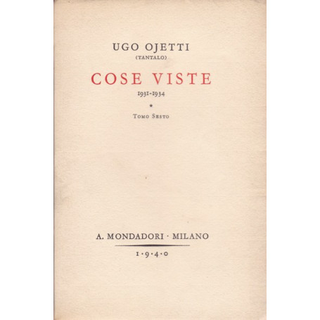 Cose viste (1931-1934). Tomo sesto.