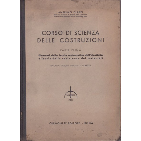 Corso di scienza delle costruzioni. Parte prima.