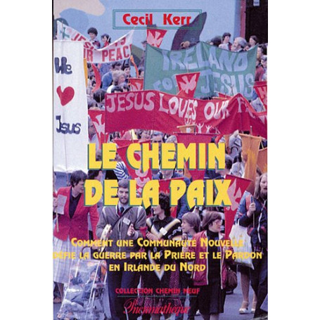 Le Chemin de la paix : Une communauté nouvelle au coeur du conflit en Irlande du Nord