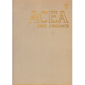 ACEA. Anno cinquanta
