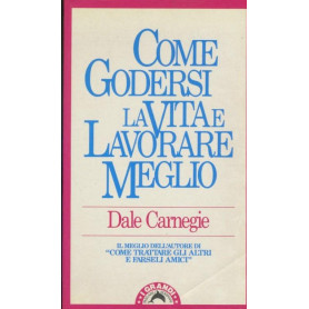Come godersi la vita e lavorare meglio