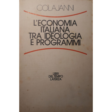 L'economia italiana tra ideologia e programnmi