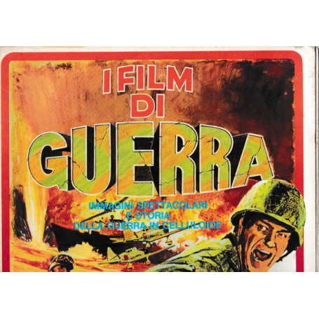 I film di guerra. Immagini spettacolari e storia della guerra in celluloide