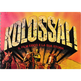 Kolossal. Il film epico e la sua storia