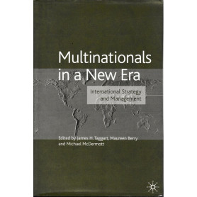 Multinationals in a New Era: International Strategy and Management