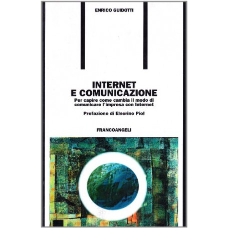 Internet e comunicazione. Per capire come cambia il modo di comunicare l'impresa con Internet