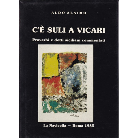 C'è suli a Vicari. Proverbi e detti siciliani commentati.