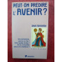 Broché - Peut-on prédire l avenir?
