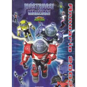 Mostruosi Marziani. Annuario 2002.