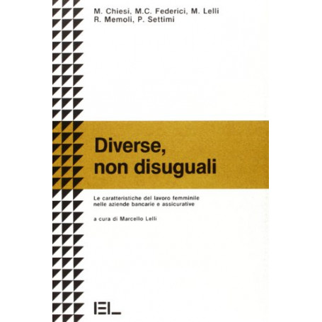 Diverse non disuguali. Le caratteristiche del lavoro femminile nelle aziende bancarie e assicurative