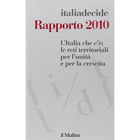 L'Italia che c'è: le reti territoriali per l'unità  e per la crescita. Rapporto 2010