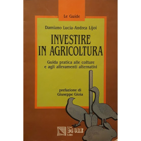 Investire in agricoltura: guida pratica alle colture e agli allevamenti alternativi