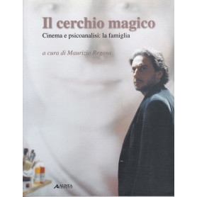 Il cerchio magico. Cinema e psicoanalisi: la famiglia.
