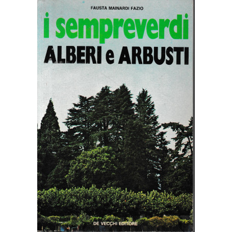 I sempreverdi. Alberi e Arbusti