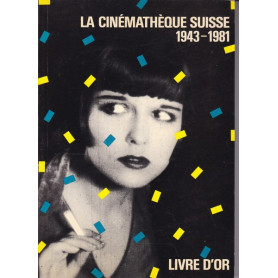 La Cinématèque Suisse. 1943-1981.