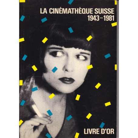 La Cinématèque Suisse. 1943-1981.