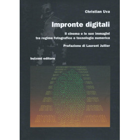 Impronte digitali. Il cinema e le sue immagini tra regime fotografico e tecnologia numerica