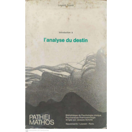 Introduction à  l'analyse du destin. Tome I : Psychologie générale du destin